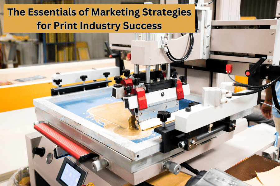 Printer displaying with the title: The Essentials of Marketing Strategies for Print Industry Success