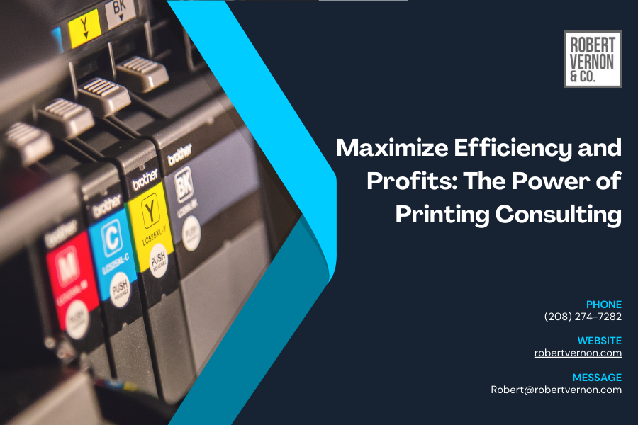 Maximize Efficiency and Profits: The Power of Printing Consulting